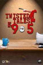 Watch Twisted Tales of My 9 to 5 Vodly