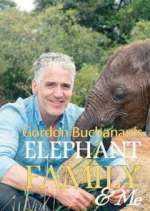 Watch Gordon Buchanan: Elephant Family & Me Vodly