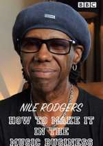 Watch Nile Rodgers: How to Make It in the Music Business Vodly