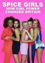 Watch Spice Girls: How Girl Power Changed Britain Vodly