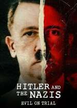 Watch Hitler and the Nazis: Evil on Trial Vodly