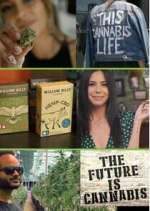 Watch The Future Is Cannabis Vodly