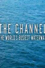 Watch The Channel: The World's Busiest Waterway Vodly