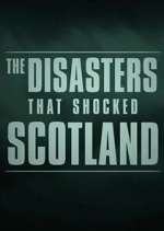 Watch The Disasters That Shocked Scotland Vodly
