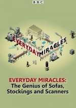 Watch Everyday Miracles: The Genius of Sofas, Stockings and Scanners Vodly