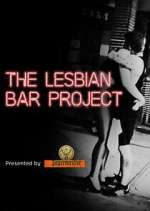 Watch The Lesbian Bar Project Vodly