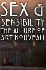 Watch Sex and Sensibility The Allure of Art Nouveau Vodly
