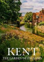 Watch Kent: The Garden of England Vodly