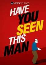 Watch Have You Seen This Man? Vodly