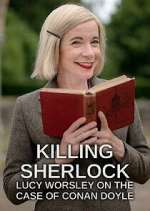 Watch Killing Sherlock: Lucy Worsley on the Case of Conan Doyle Vodly