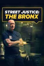 Watch Street Justice: The Bronx Vodly