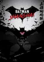 Watch Batman of Shanghai Vodly