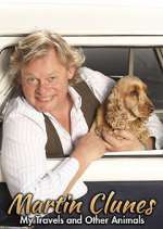 Watch Martin Clunes: My Travels and Other Animals Vodly