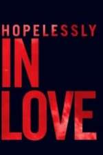 Watch Hopelessly in Love Vodly