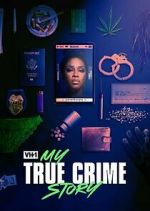 Watch Vh1's My True Crime Story Vodly