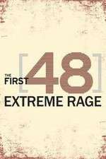 Watch The First 48: Extreme Rage Vodly