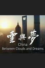 Watch China: Between Clouds and Dreams Vodly