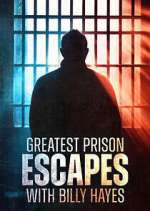 Watch Greatest Prison Escapes with Billy Hayes Vodly