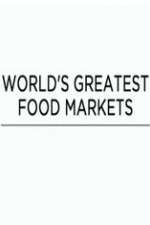 Watch World's Greatest Food Markets Vodly