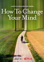 Watch How to Change Your Mind Vodly