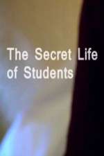 Watch The Secret Life Of Students Vodly