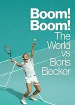Watch Boom! Boom! The World vs. Boris Becker Vodly