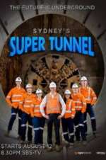 Watch Sydney\'s Super Tunnel Vodly