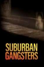 Watch Suburban Gangsters Vodly