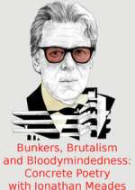 Watch Bunkers, Brutalism and Bloodymindedness: Concrete Poetry with Jonathan Meades Vodly