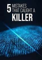 Watch 5 Mistakes That Caught a Killer Vodly