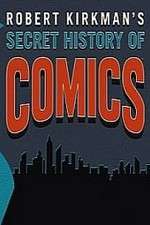 Watch Robert Kirkman's Secret History of Comics Vodly