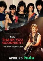 Watch Thank You, Goodnight: The Bon Jovi Story Vodly