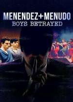 Watch Menendez + Menudo: Boys Betrayed Vodly