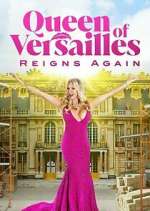 Watch Queen of Versailles Reigns Again Vodly