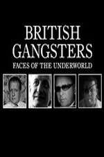 Watch British Gangsters: Faces of the Underworld Vodly