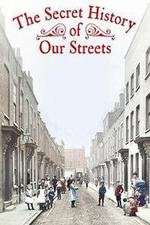 Watch The Secret History of Our Streets Vodly