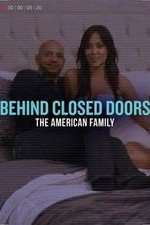 Watch Behind Closed Doors: The American Family Vodly