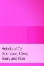 Watch Rebels of Oz - Germaine, Clive, Barry and Bob Vodly