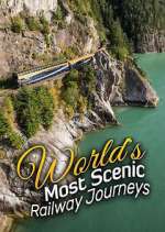 Watch The World's Most Scenic Railway Journeys Vodly