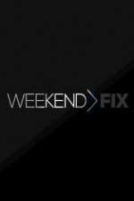 Watch Weekend Fix Vodly