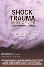 Watch Shock Trauma: Edge of Life Vodly