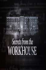 Watch Secrets from the Workhouse Vodly