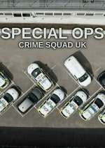 Watch Special Ops: Crime Squad UK Vodly