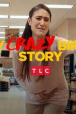 Watch My Crazy Birth Story Vodly