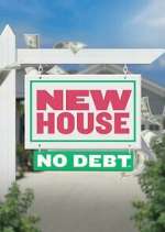 Watch New House No Debt Vodly