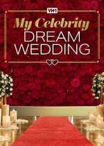 Watch My Celebrity Dream Wedding Vodly