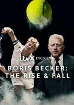 Watch Boris Becker: The Rise and Fall Vodly