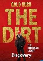 Watch Gold Rush The Dirt: The Hoffman Story Vodly