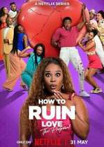 Watch How to Ruin Love Vodly