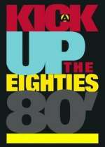 Watch A Kick Up the Eighties Vodly
